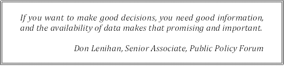 If you want to make good decisions, you need good information, and the availability of data makes that promising and important.
Don Lenihan, Senior Associate, Public Policy Forum
