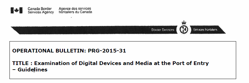 OPERATIONAL BULLETIN: PRG-2015-31

TITLE : Examination of Digital Devices and Media at the Port of Entry – Guidelines
