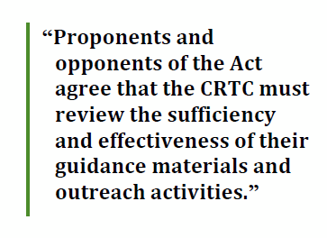 “Proponents and opponents of the Act agree that the CRTC must review the sufficiency and effectiveness of their guidance materials and outreach activities.”